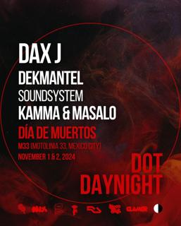 Dot.Daynight Festival & Olamor Present: Dax J, Dekmantel Soundsystem & Kamma & Masalo