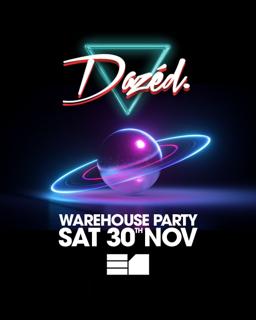 Dazed : Warehouse Party 