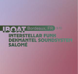 Dekmantel Club Tour X Iboat X Bordeaux Organique Off