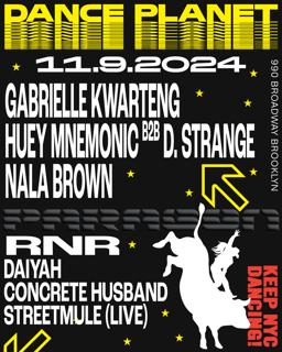 Dance Planet: Gabrielle Kwarteng, Huey Mnemonic B2B D. Strange, Nala Brown + Rnr