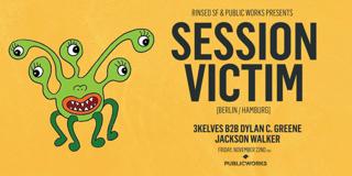 Session Victim Presented By Rinsed Sf & Public Works