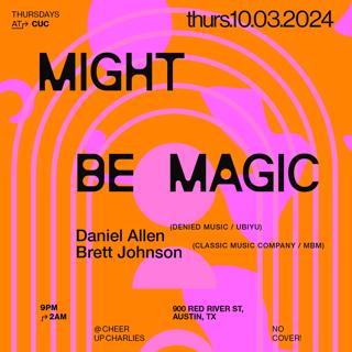 Might Be Magic Ft Daniel Allen + Brett Johnson