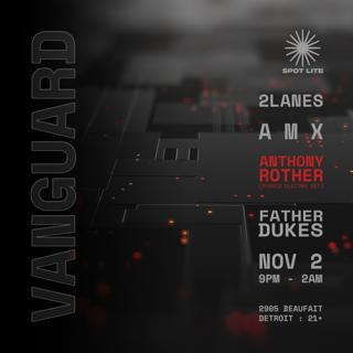 Vanguard Presents: 2Lanes / Amx / Anthony Rother (Hybrid Electro Set) / Father Dukes