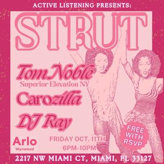 Strut With Tom Noble, Carozilla + Dj Ray