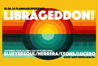 Flammablepresents: Librageddon'24! With Blueyedsoul / Herrera / Lucero / Lyons