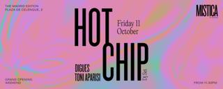 Grand Opening - Hot Chip & Digues & Toni Aparisi