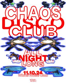 Chaos Disco Club All Night Long