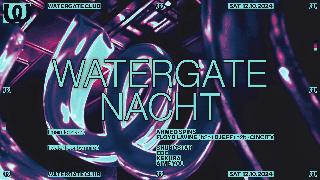 Watergate Nacht With Ahmed Spins, Djeff, Cincity, Floyd Lavine, Shubostar, Ede