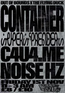 ⁕Out Of Bounds⁕ X The Flying Duck Presents: Container, ᔤᕞᑶᕮᖇᔤᕾᖆᗴᕢᗦᗴᖆᔡ, C4U4.Me, Noise Hz