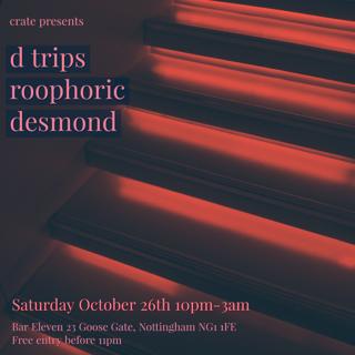 Crate Presents - D Trips Roophoric Desmond