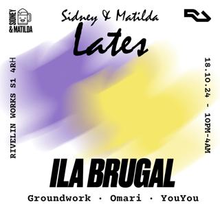 Sidney & Matilda Lates: Ila Brugal