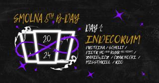 8 Urodziny Smolnej Day1: Indecorum