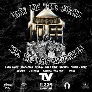 Fiesta House: Dia De Los Muertos Fest