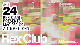 Rex Club Presents: Mac Declos All Night Long