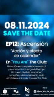 'You Are' The Club Ep12: Ascensión // Muy Pronto Line Up Completo