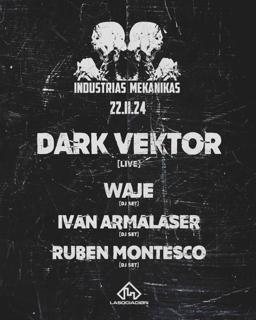 Dark Vektor [Live] + Waje + Ivan Armalaser + Ruben Montesco