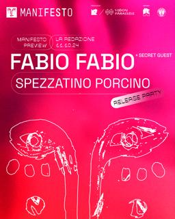 Manifesto Preview: Fabio Fabio 'Spezzatino Porcino' Release Party + Secret Guests