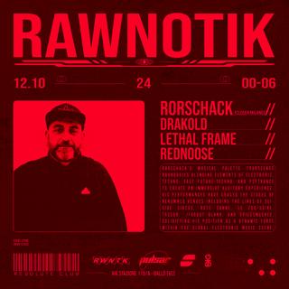 Rawnotik #010 - W/Rorschack, Drakold, Lethal Frame, Rednoose