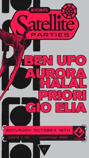 Satellite: Ben Ufo + Aurora Halal + Priori