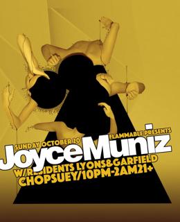 Flammablepresents: Joyce Muniz! W/Residents Brian Lyons&Danegarfield