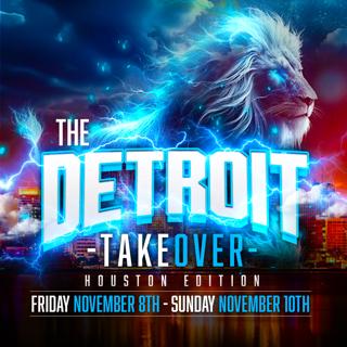 The Detroit Takeover: Houston Edition