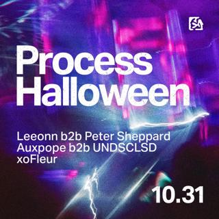 Process Halloween - Leeonn B2B Peter Sheppard, Auxpope B2B Undsclsd, Xofleur