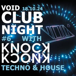 Void Club Night 6 With Knock Knock