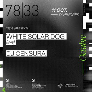 7833 Presents #2:  White Solar Dog + Dj Censura