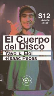 El Cuerpo Del Disco · Yayo & Eloi + Isaac Peces