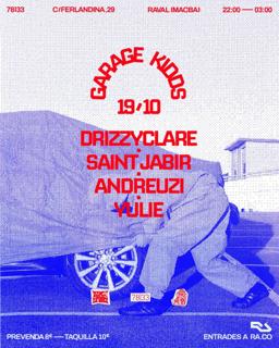 Garage Kidds Presents Drizzyclare + Saint Jabir + Andreuzi + Yulie