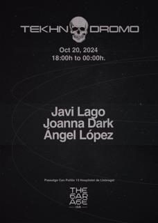 Tekhnodromo Presenta: Javi Lago / Joanna Dark / Angel Lopez