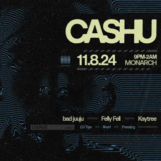 Cashu (São Paulo) - Felly Fell, Bad Juuju, Kaytree, + Hyper K In The Lounge