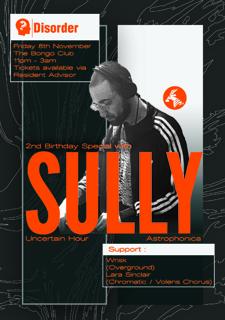 Disorder 2Nd Birthday W/ Sully (Uncertain Hour / Astrophonica)