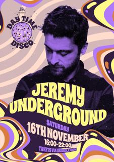 Jeremy Underground At Day Time Disco