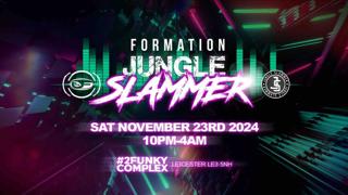 Formation. Jungle Slammer