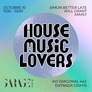 House Music Lovers With Simon Better Late, Will Grant And Mimsy