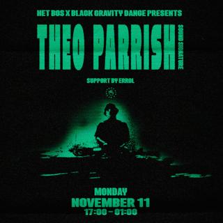 Het Bos X Black Gravity Dance Presents Theo Parrish (Sound Signature)