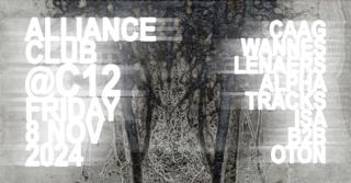 Alliance Club X C12 With Alpha Tracks, Isa B2B Oton, Wannes Lenaers And Caag