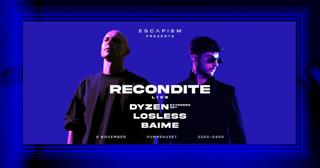 Recondite Live + Dyzen + Baime + Losless + B2B Surprise