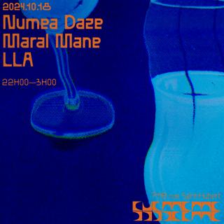 Numea Daze + Maral Mane + Lla