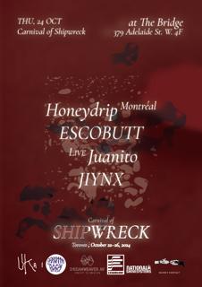 Shipwreck: Honeydrip (Mtl), Escobutt, Juanito (Live), Jiynx