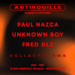 Smb X Antirouille: Paul Nazca / Unknown Boy / Fred Dlz