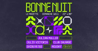 Club Bonne Nuit: Julian Muller, Julio Victoria, Shibuya793, Mousky, Club Sauvage