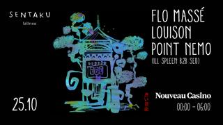 Sentaku Presents: Flo Massé, Louison, Point Nemo (Ill Spleen B2B Sed)