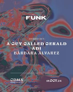 A Guy Called Gerald + Adi + Bárbara Álvarez