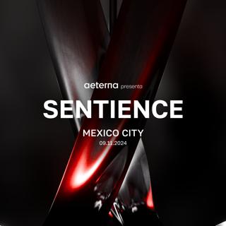 Aeterna Presents Sentience, Mexico City 2024