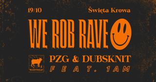 ㋡ We Rob Rave ㋡ Feat. 1Am