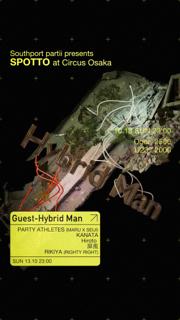 Southport Partii Presents- Spotto Hybrid Man Japan Tour Osaka