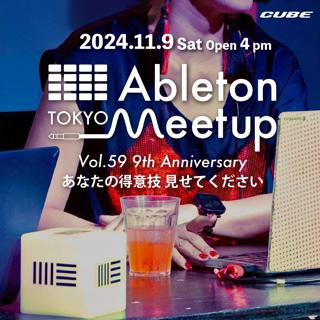 Ableton Meetup Tokyo Vol.59 9Th Anniversary My Favorite Technique