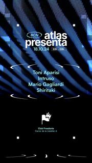 Atlas Presenta Toni Aparisi, Shiritaki, Mario Gagliardi & Intruso